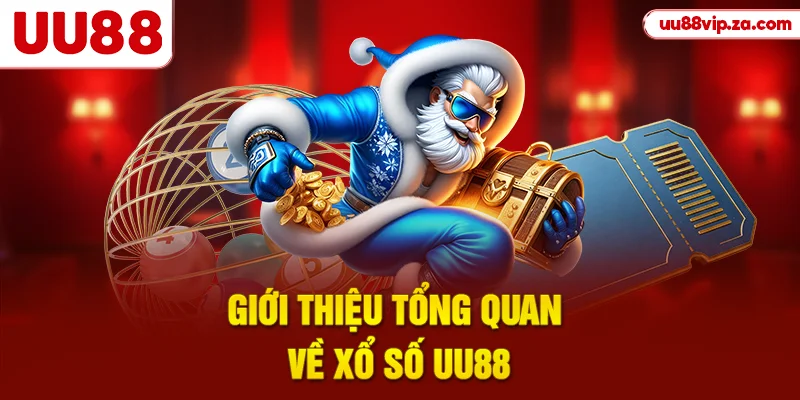 Giới thiệu tổng quan về xổ số UU88